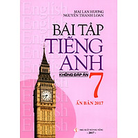 Bài Tập Tiếng Anh Lớp 7 (Không Đáp Án) (Ấn Bản 2017)