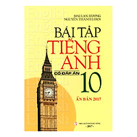 Bài Tập Tiếng Anh 10 (Có Đáp Án)