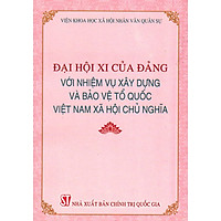 Đại Hội XI Của Đảng Với Nhiệm Vụ Xây Dựng Và Bảo Vệ Tổ Quốc Việt Nam Xã Hội Chủ Nghĩa