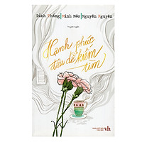 Hạnh Phúc Đâu Dễ Kiếm Tìm