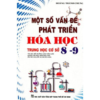 Một Số Vấn Đề Phát Triển Hóa Học – Trung Học Cơ Sở (Lớp 8 – 9)