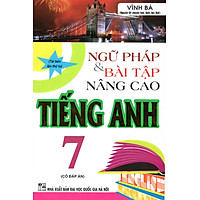 Ngữ Pháp Và Bài Tập Nâng Cao Tiếng Anh 7 (Có Đáp Án)