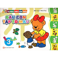 Tô Màu Theo Lứa Tuổi – Gấu Con Tập Tô Màu (Dành Cho Bé 3 Tuổi)