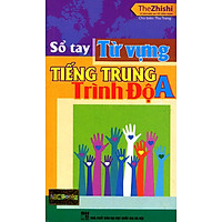 Sổ Tay Từ Vựng Tiếng Trung Trình Độ A