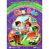 Giáo Dục Kỹ Năng Sống Cho Trẻ – Những Câu Chuyện Hay – Chu Đáo