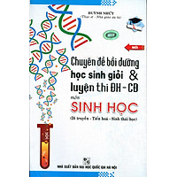 Chuyên Đề Bồi Dưỡng HS Giỏi & Luyện Thi ĐH-CĐ Môn Sinh Học