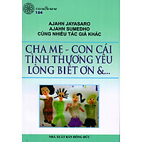 Cha Mẹ – Con Cái Tình Thương Yêu Và Lòng Biết Ơn