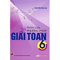 Phân Loại Và Phương Pháp Giải Toán Lớp 6