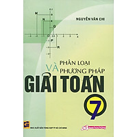 Phân Loại Và Phương Pháp Giải Toán Lớp 7