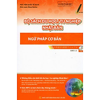 Bộ Sách Du Học/Tu Nghiệp Nhật Bản – Ngữ Pháp Cơ Bản (Kèm CD)