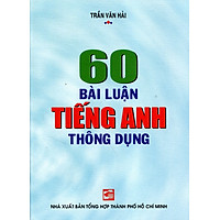 60 Bài Luận Tiếng Anh Thông Dụng