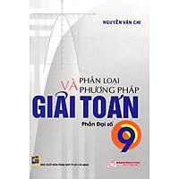 Phân Loại Và Phương Pháp Giải Toán Lớp 9 – Phần Đại Số