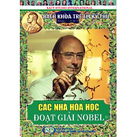 Bách Khoa Trẻ Em Kỳ Thú – 72 – Các Nhà Hóa Học Đoạt Giải Nobel