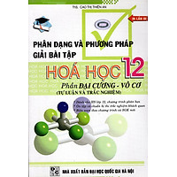 Phân Dạng Và Phương Pháp Giải Bài Tập Hóa Học Lớp 12 – Phần Đại Cương – Vô Cơ
