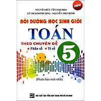 Bồi Dưỡng Học Sinh Giỏi Toán Lớp 5 (Phân Số, Tỉ Số) (Tái Bản)