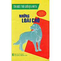 Tìm Hiểu Thế Giới Quanh Ta – Những Loài Chó