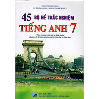 45 Bộ Đề Trắc Nghiệm Tiếng Anh Lớp 7