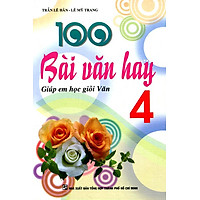 100 Bài Văn Hay Lớp 4 – Giúp Em Học Giỏi Văn