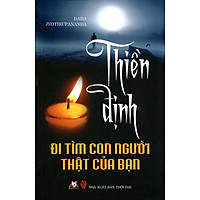 Thiền Định – Đi Tìm Con Người Thật Của Bạn