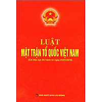 Luật Mặt Trận Tổ Quốc Việt Nam (Có Hiệu Lực Thi Hành Từ Ngày 01/01/2016)