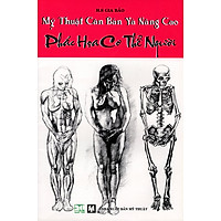 Mỹ Thuật Căn Bản Và Nâng Cao – Phác Họa Cơ Thể Người