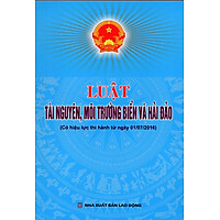 Luật Tài Nguyên, Môi Trường, Biển Và Hải Đảo (Có Hiệu Lực Thi Hành Từ Ngày 01/07/2016)