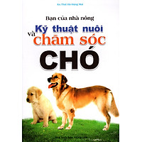Bạn Của Nhà Nông - Kỹ Thuật Nuôi Và Chăm Sóc Chó