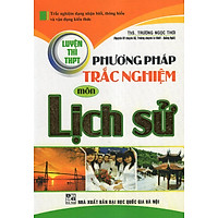 Phương Pháp Trắc Nghiệm  Lịch Sử ( Luyện Thi THPT)