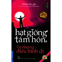 Hạt Giống Tâm Hồn – Tập 4 – Từ Những Điều Bình Dị