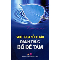 Vượt Qua Nỗi Lo Âu – Đánh Thức Bồ Đề Tâm