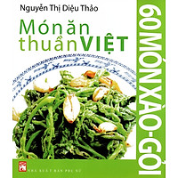 Món Ăn Thuần Việt – 60 Món Xào – Gỏi