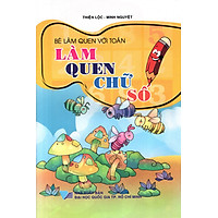 Bé Làm Quen Với Toán: Làm Quen Chữ Số