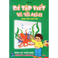 Bé Tập Viết Và Tô Màu (Song Ngữ Anh – Việt) – Động Vật Dưới Nước