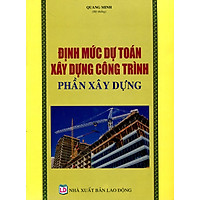 Định Mức Dự Toán Xây Dựng Công Trình – Phần Xây Dựng