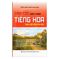 Cấp Tốc Đàm Thoại Tiếng Hoa Trong Cuộc Sống Hằng Ngày