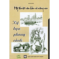 Mỹ Thuật Căn Bản Và Nâng Cao – Ký Họa Phong Cảnh