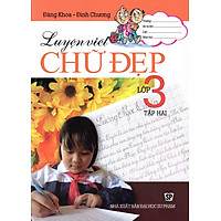 Luyện Viết Chữ Đẹp Lớp 3 (Tập Hai)
