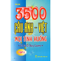3500 Câu Anh – Việt Mọi Tình Huống (Tập 1) – Sách Bỏ Túi