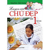 Luyện Viết Chữ Đẹp Lớp 1 (Tập Hai)