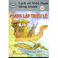 Lịch Sử Việt Nam Bằng Tranh Tập 36: Sáng Lập Triều Lê