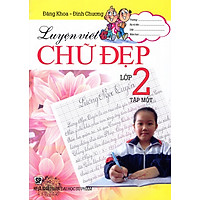 Luyện Viết Chữ Đẹp Lớp 2 (Tập Một)