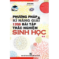Phương Pháp & Kĩ Năng Giải 1206 Bài Tập Trắc Nghiệm Sinh Học (Tập 2)