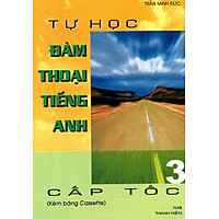 Tự Học Đàm Thoại Tiếng Anh Cấp Tốc (Tập 3) – Sách Bỏ Túi