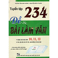 Tuyển Tập  234 Đề Và Bài Làm Văn 10,11,12