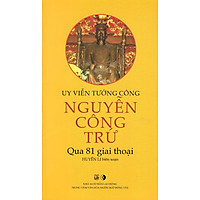 Uy Viễn Tướng Công Nguyễn Công Trứ Qua 81 Giai Thoại