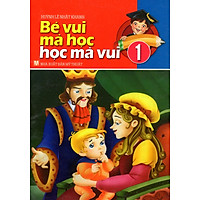 Bé Vui Mà Học Học Mà Vui (Tập 1)