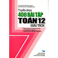 Tuyển Chọn 400 Bài Tập Toán Giải Tích Lớp 12