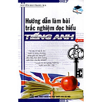 Hướng Dẫn Làm Bài Trắc Nghiệm Đọc Hiểu Tiếng Anh