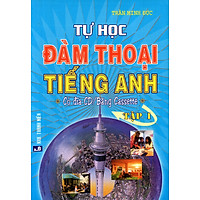 Tự Học Đàm Thoại Tiếng Anh (Tập 1)