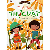 Thắc Mắc Của Bé – Thế Giới Thực Vật